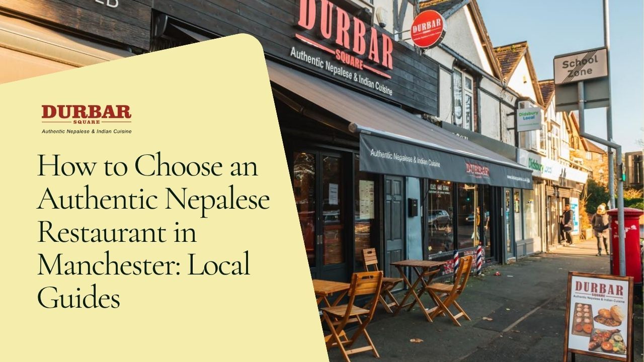Banner for Durbar Square featuring the headline "How to Choose an Authentic Nepalese Restaurant in Manchester: Local Guides" alongside a photo of the restaurant's storefront.